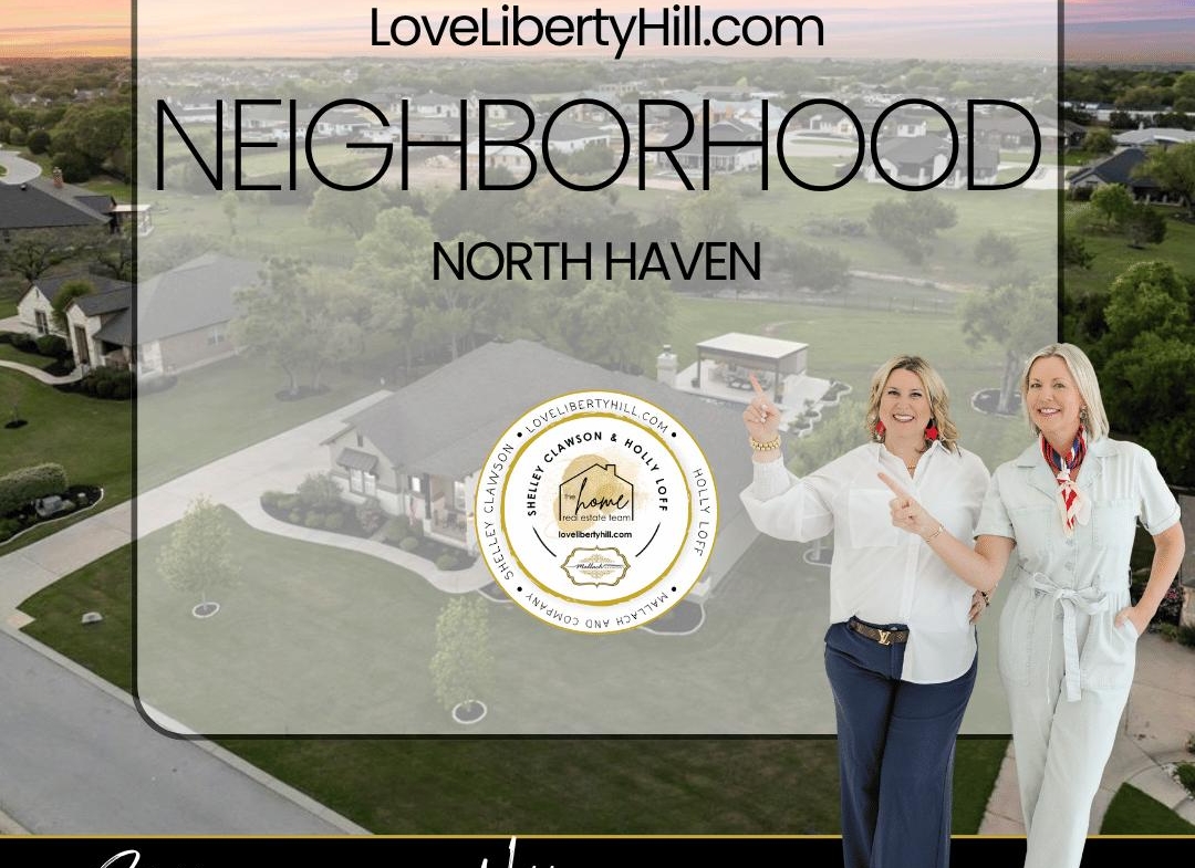 Living In The North Haven Neighborhood Of Liberty Hill, TX - Holly Loff - Holly Loff real estate - real estate in Liberty Hill - real estate in Liberty Hill TX - Liberty Hill TX real estate - Liberty Hill real estate love liberty hill tx lovelibertyhill.com